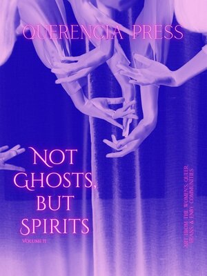 cover image of Not Ghosts, But Spirits II